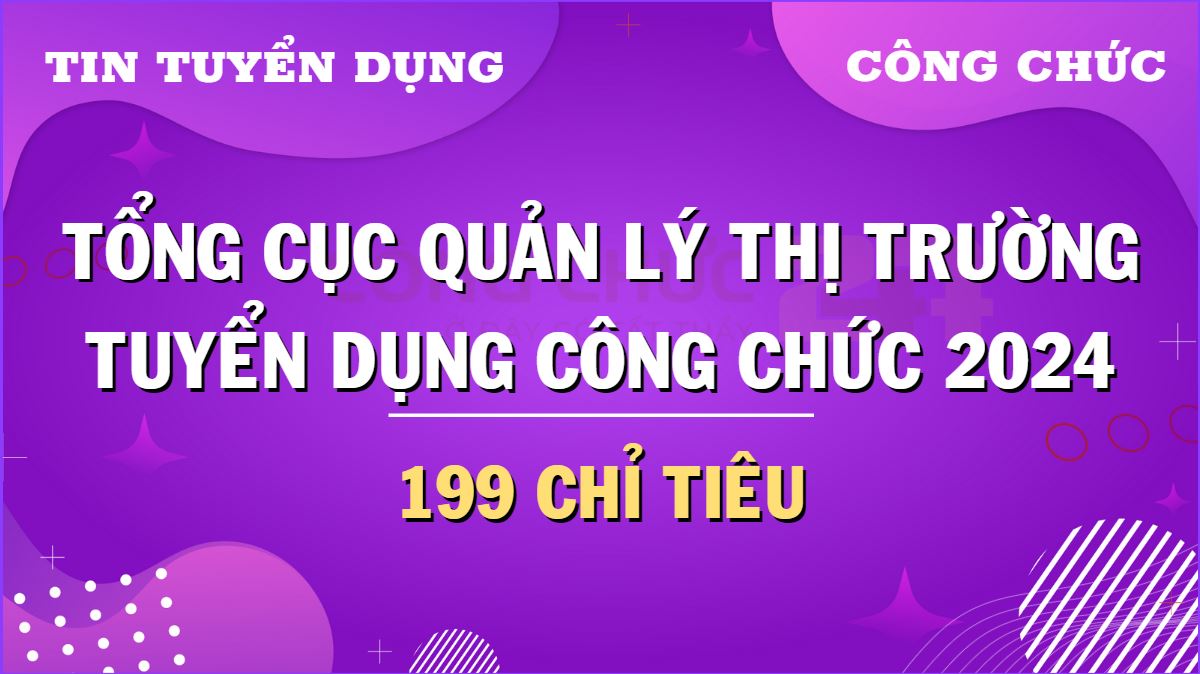 Thumbnail Tuyển dụng công chức năm 2024 tại Tổng cục Quản lý thị trường