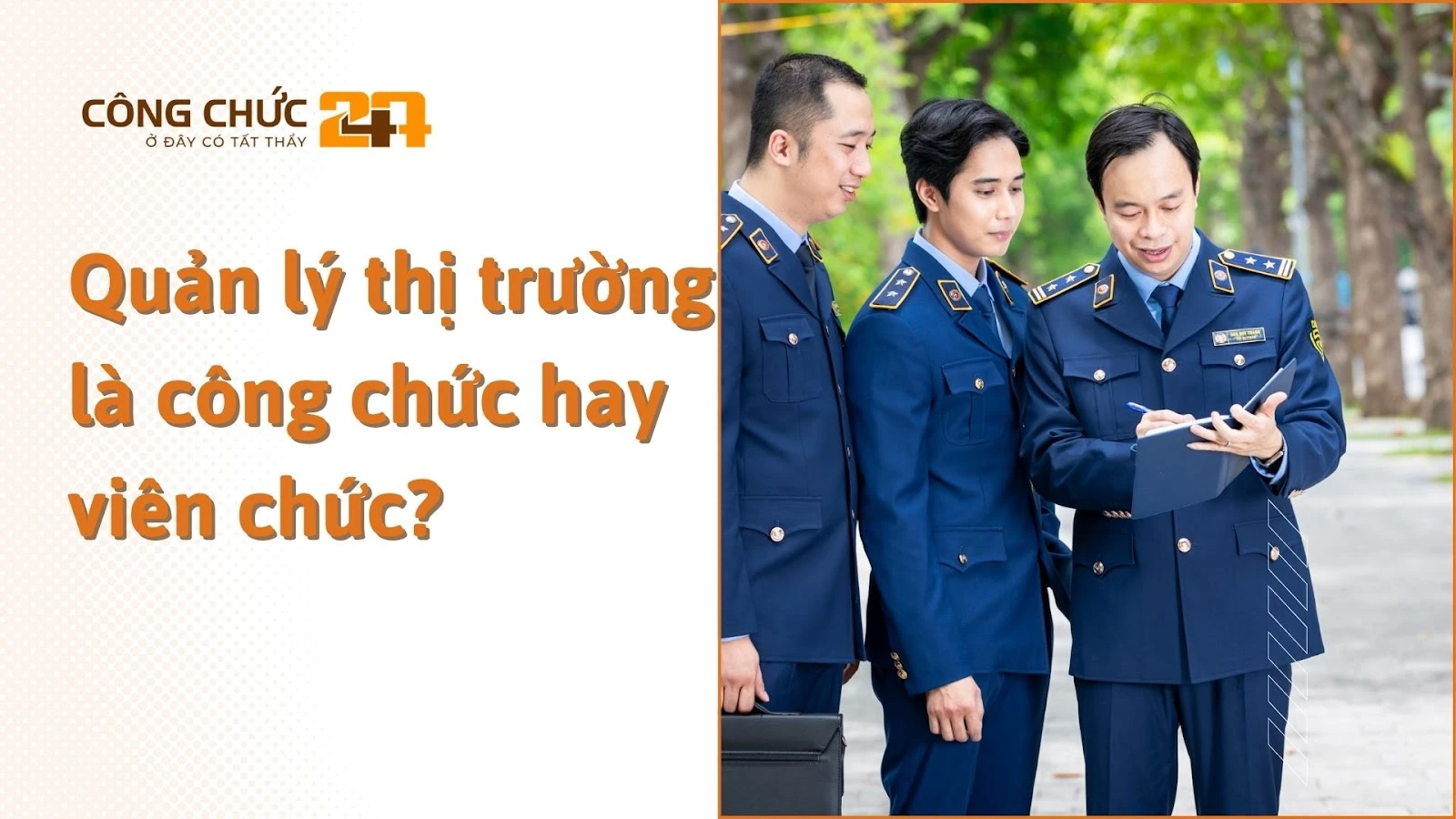 Giải đáp thắc mắc thường gặp: Quản lý thị trường là công chức hay viên chức