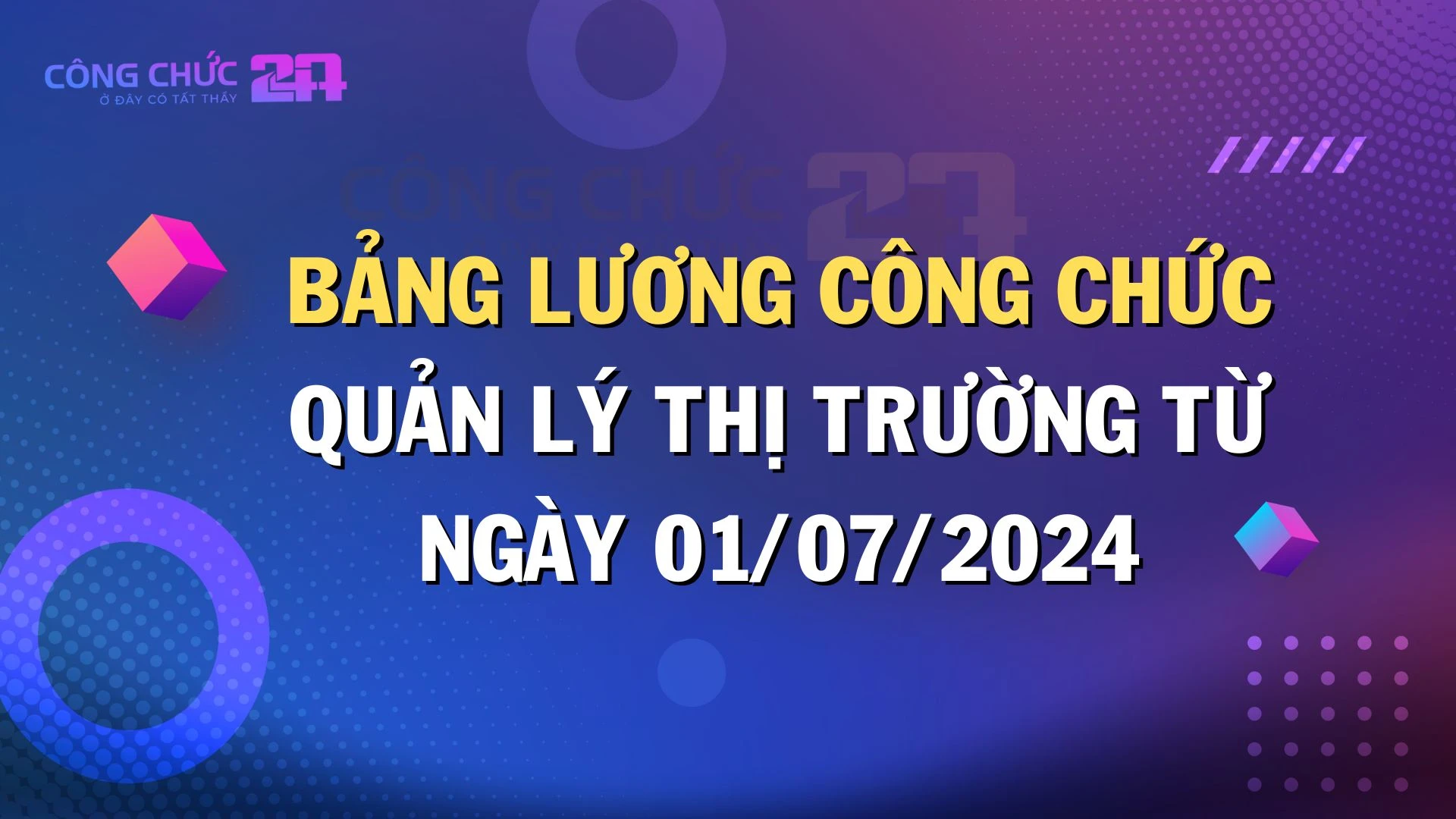 Cập nhật bảng lương công chức quản lý thị trường từ ngày 01/7/2024