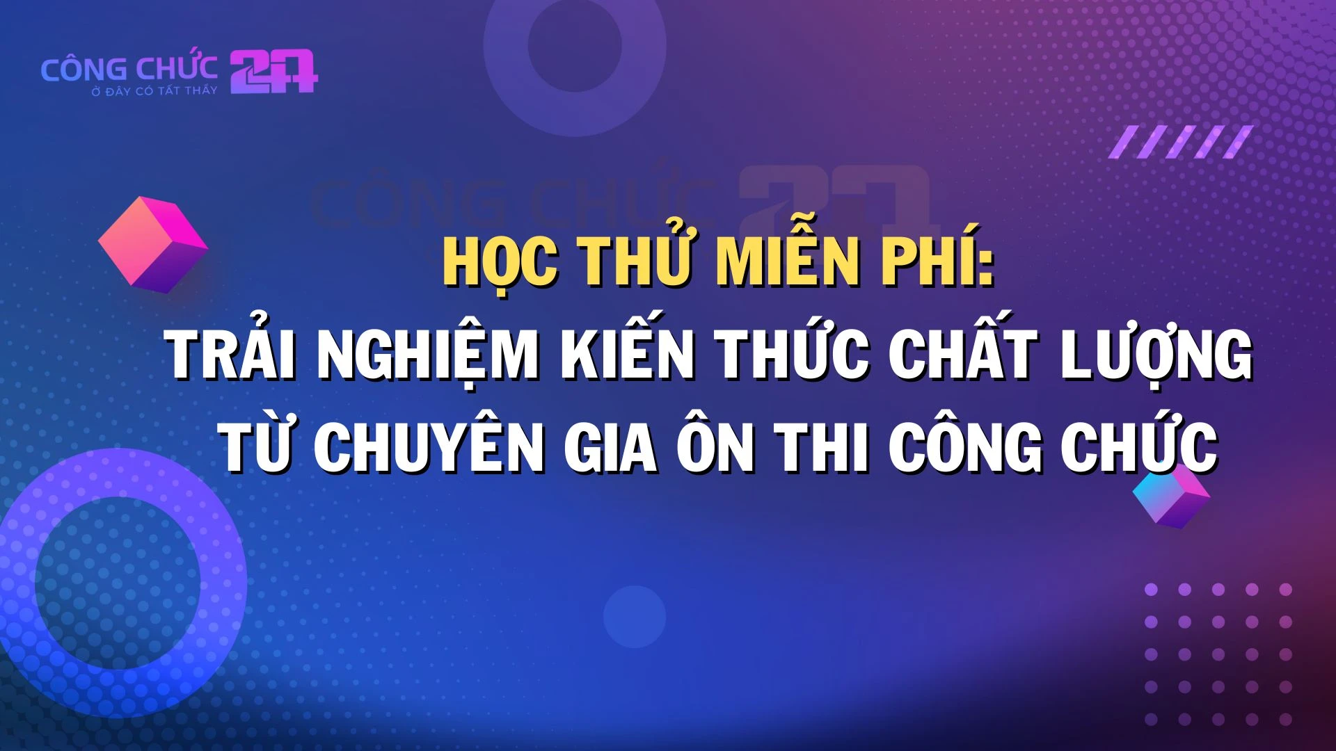 Thumbnail Học thử miễn phí: Trải nghiệm kiến thức chất lượng từ Chuyên gia ôn thi Công chức