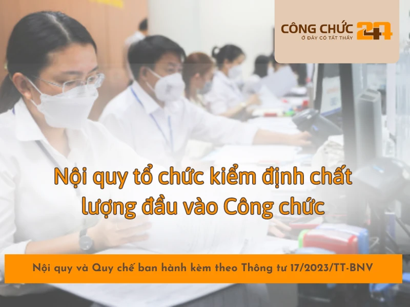 Nội quy tổ chức kiểm định chất lượng đầu vào Công chức