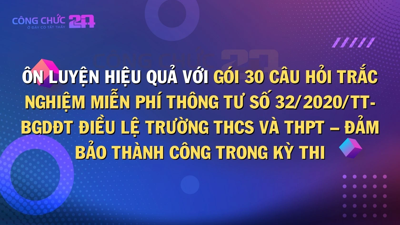 Thumbnail Ôn luyện hiệu quả với gói 30 câu hỏi trắc nghiệm miễn phí Thông tư số 32/2020/TT-BGDĐT Điều lệ trường THCS và THPT – Đảm bảo thành công trong kỳ thi