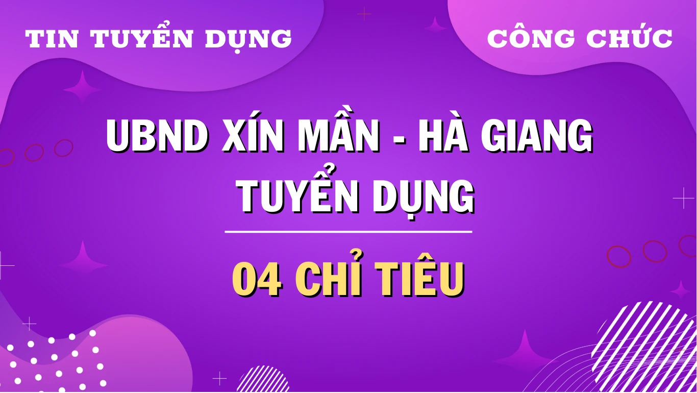 Cơ hội làm Công chức tại Hà Giang: UBND huyện Xín Mần – Hà Giang tuyển dụng công chức cấp xã