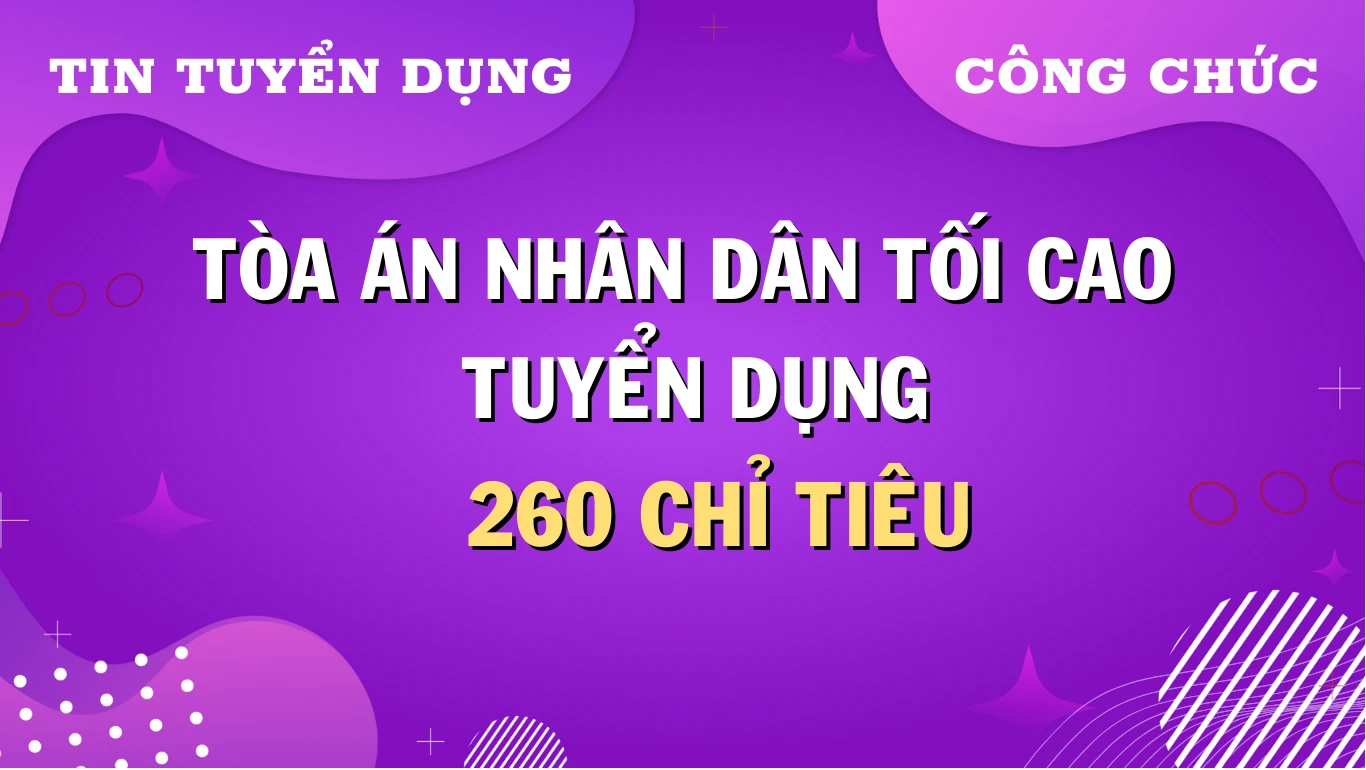 Thumbnail Tòa án nhân dân tối cao tuyển dụng 260 Công chức (đợt 1 năm 2024)