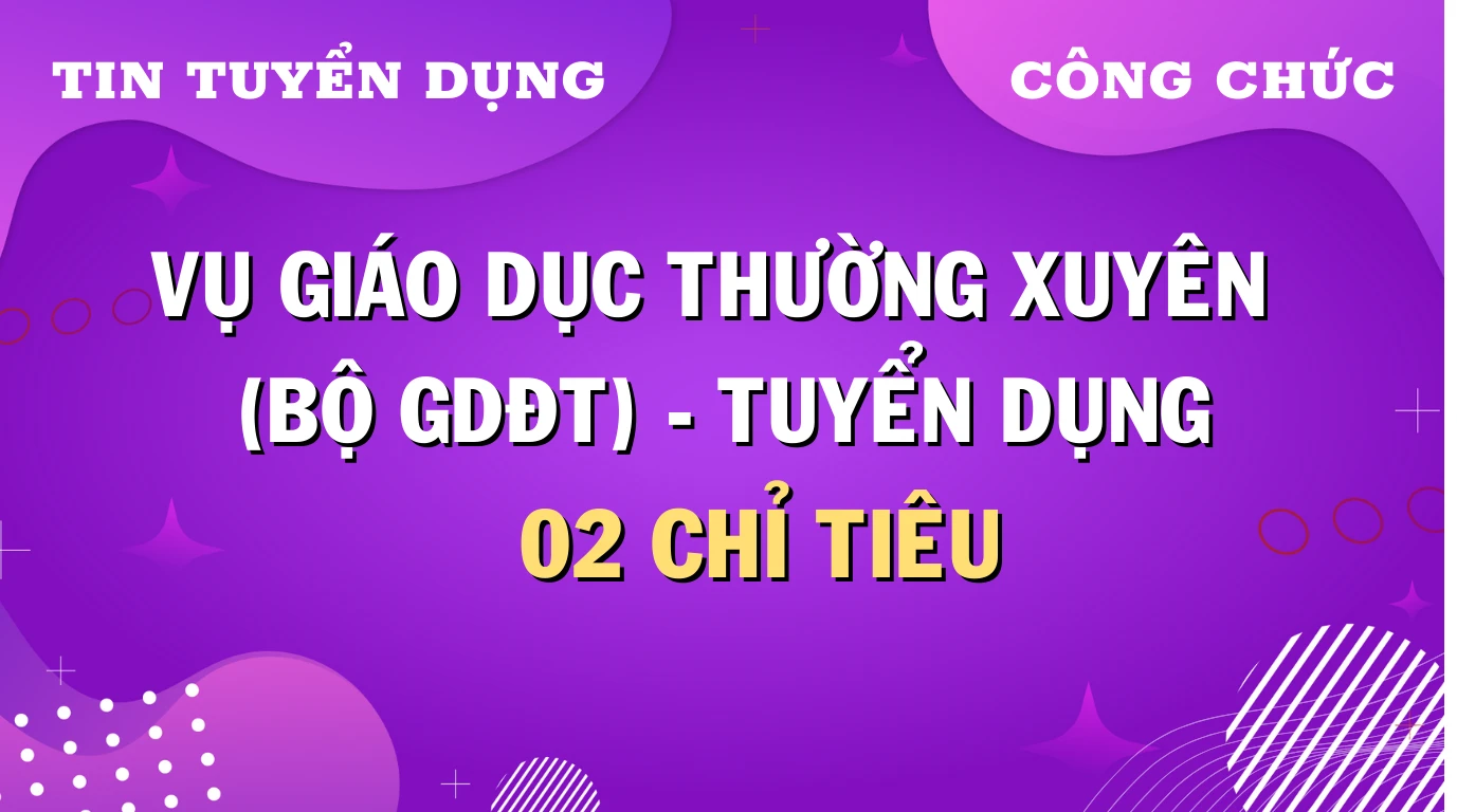 Thumbnail Không cần qua thi tuyển, Vụ Giáo dục thường xuyên, Bộ GDĐT thông báo tiếp nhận công chức năm 2024.