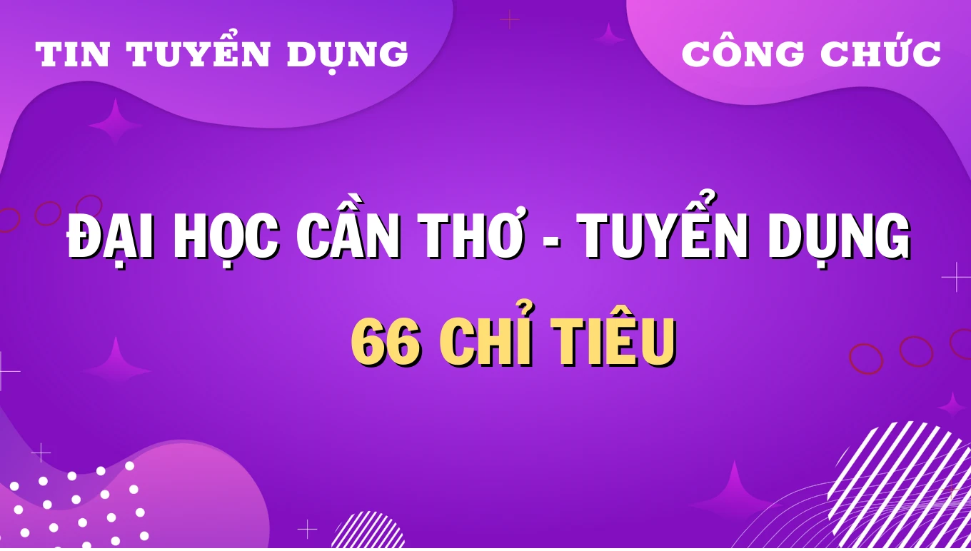 Thumbnail Trường Đại học Cần thơ tuyển dụng 66 viên chức cho năm 2024, có thể đăng ký 02 nguyện vọng.