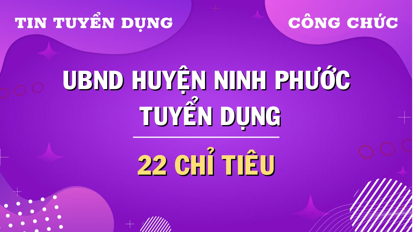 Thumbnail Nhiều cơ hội bất ngờ: UBND huyện Ninh Phước, Ninh Thuận tuyển dụng 22 công chức cấp xã năm 2024.