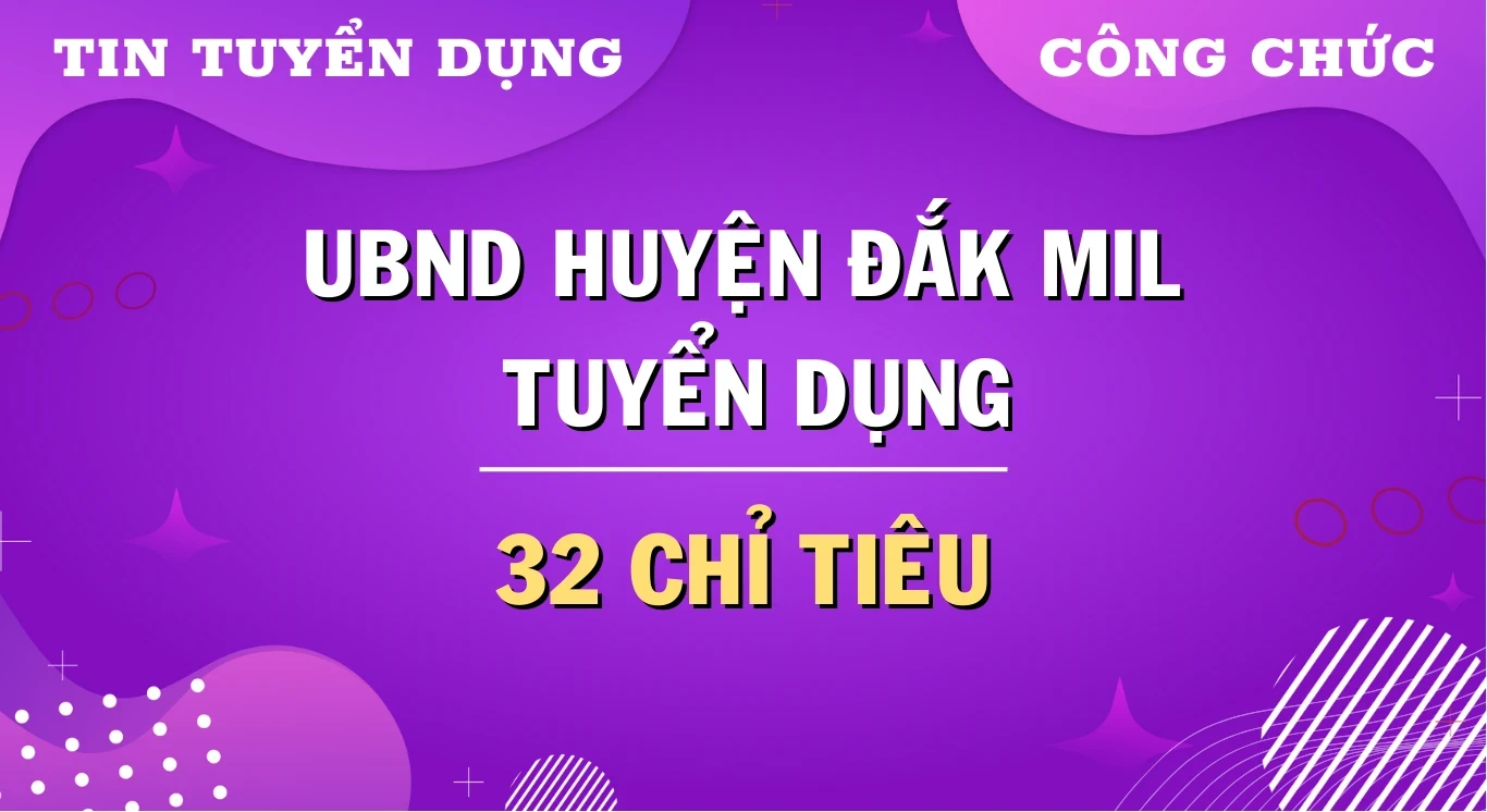 Thumbnail UBND huyện Đắk Mil, Đắk Nông tuyển dụng 32 công chức cấp xã năm 2024.