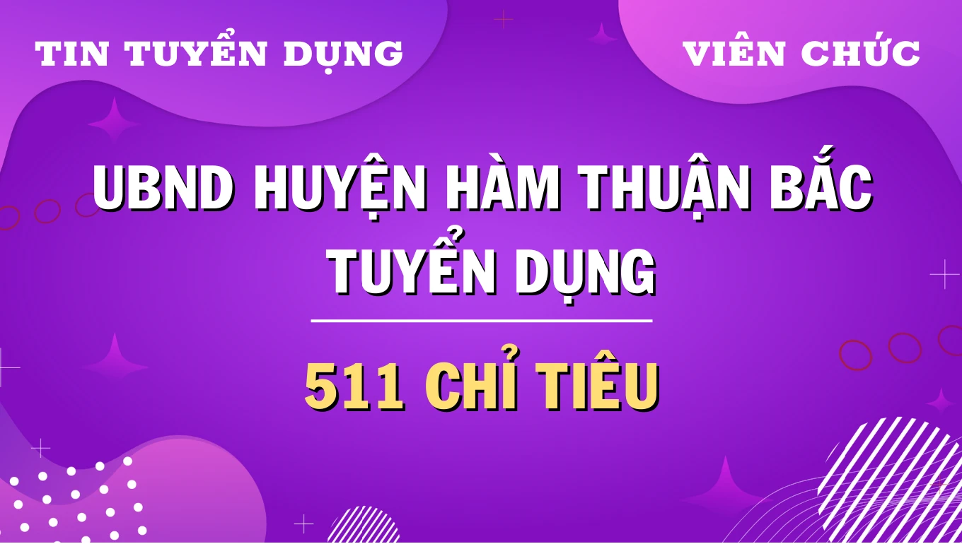 Thumbnail Cơ hội làm viên chức HOT nhất 2024 tại Bình Thuận:  UBND huyện Hàm Thuận Bắc thông báo tuyển dụng 511 viên chức giáo viên