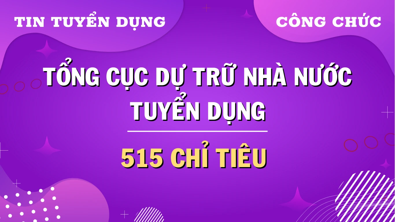 Thumbnail Tổng cục Dự trữ Nhà nước tuyển dụng 515 chỉ tiêu công chức.