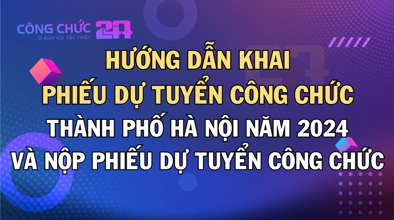 Thumbnail Hướng dẫn khai Phiếu dự tuyển công chức Thành phố  Hà Nội năm 2024 và nộp phiếu dự tuyển công chức