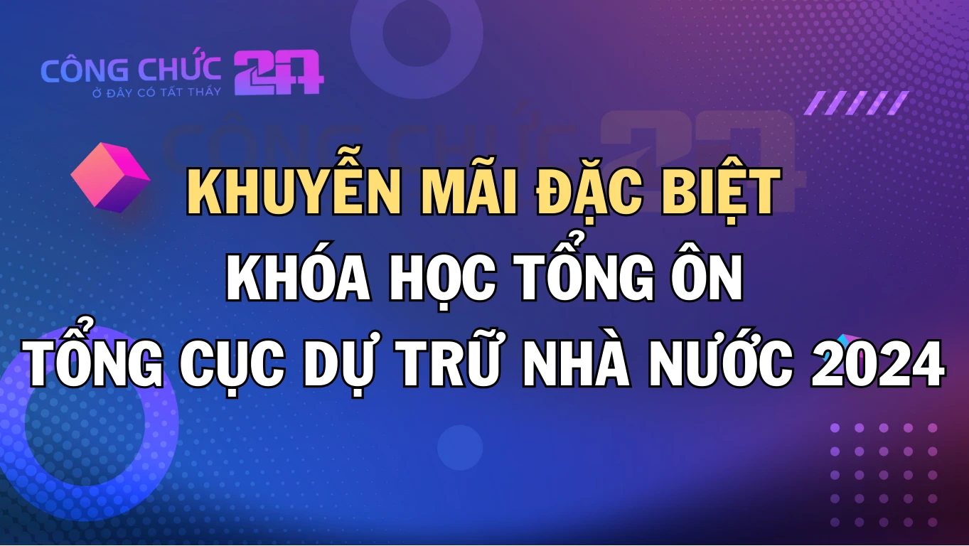 Thumbnail GÓI KHUYẾN MÃI đặc biệt dành cho các bạn đăng ký sớm khóa tổng ôn Tổng cục Dự trữ Nhà nước 2024