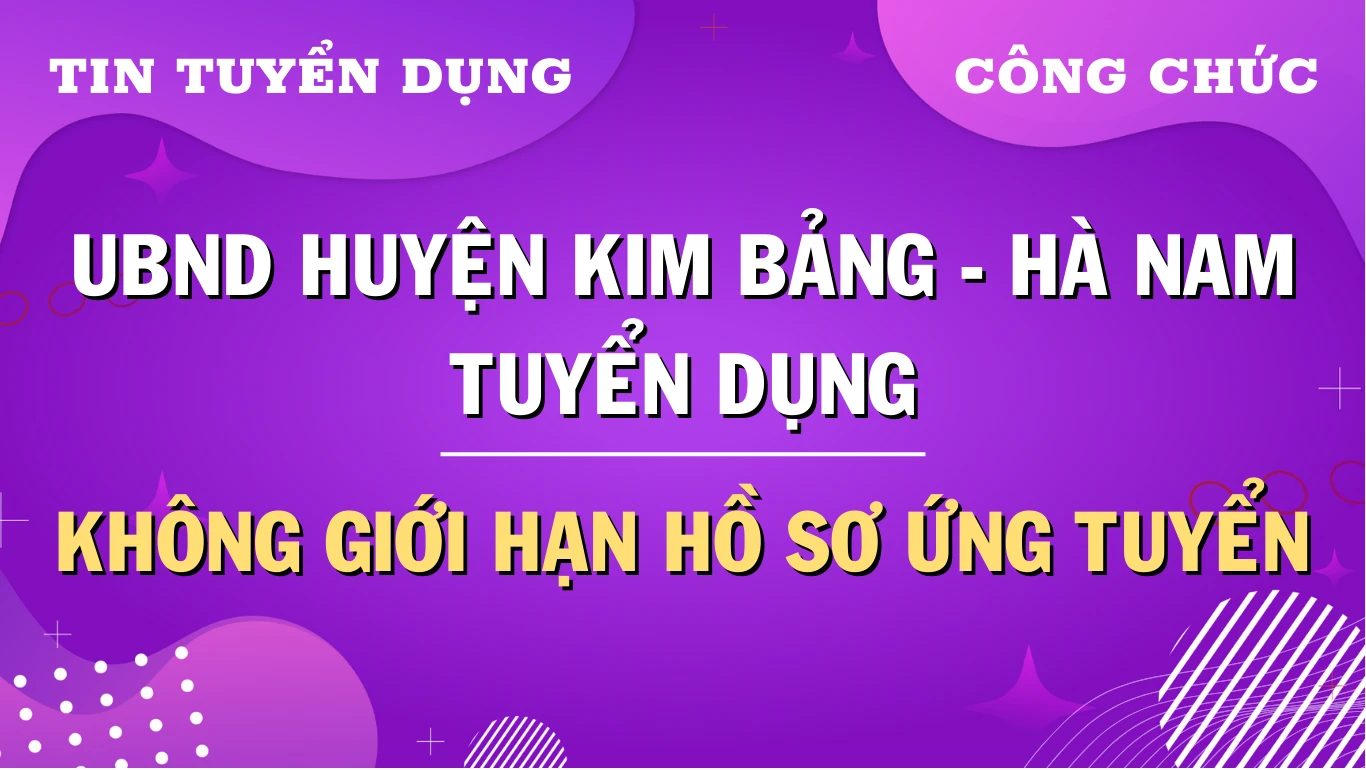 Thumbnail UBND huyện Kim Bảng - Hà Nam chiêu mộ nhiều chỉ tiêu công chức 2024