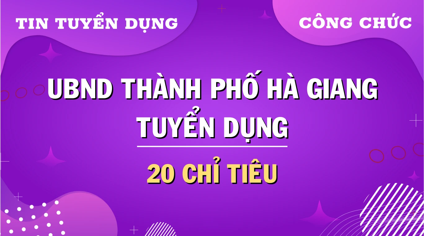 Thumbnail UBND thành phố Hà Giang tuyển dụng 20 công chức cấp xã, phường