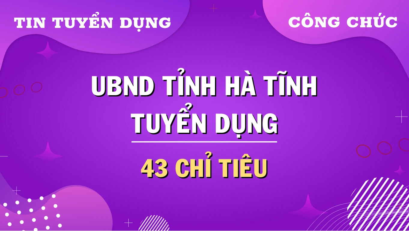 Thumbnail UBND tỉnh Hà Tĩnh tuyển dụng 43 công chức các cấp với hình thức xét tuyển