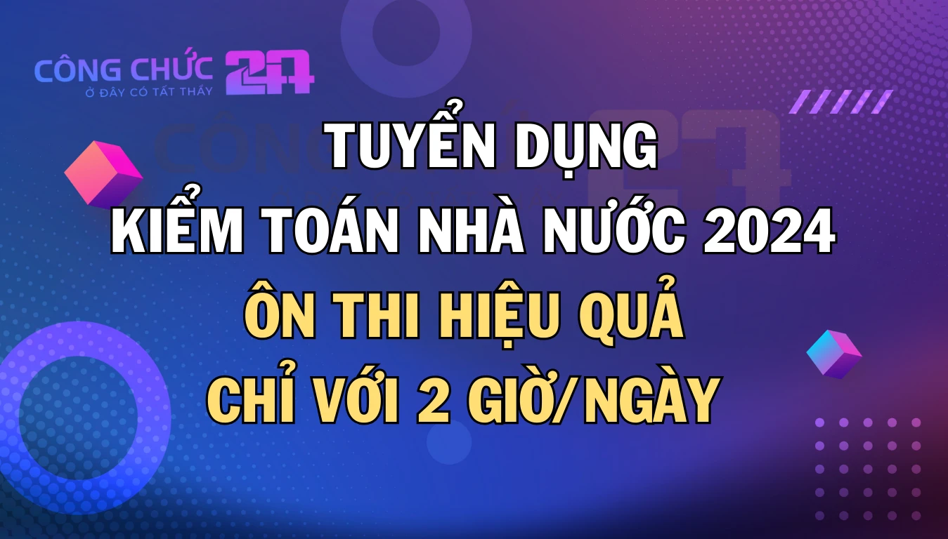 Thumbnail Mỗi ngày 2 tiếng vẫn có thể thi đỗ được công chức Kiểm toán Nhà nước, tại sao không