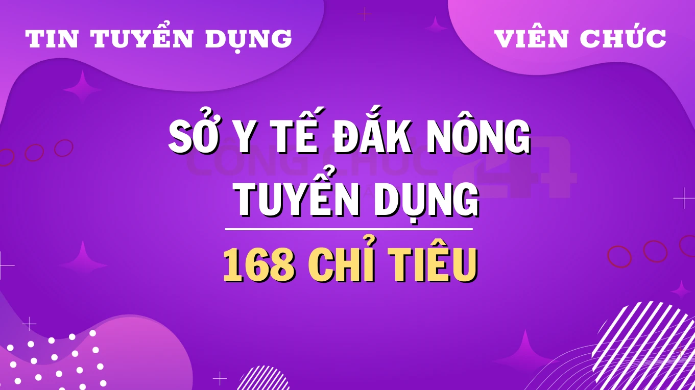 Thumbnail Sở Y tế tỉnh Đắk Nông tuyển dụng 168 viên chức, bao gồm chỉ tiêu vị trí thu hút