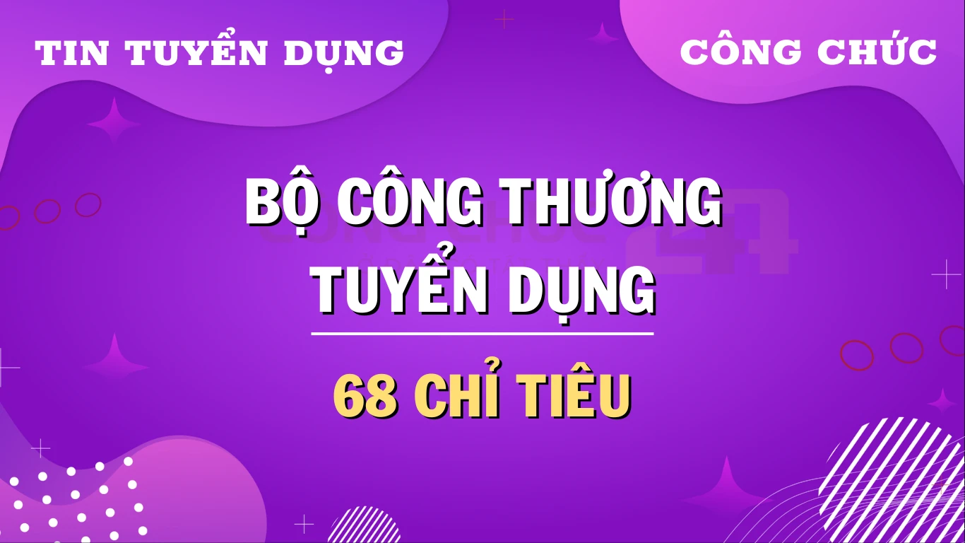 Thumbnail Bộ Công Thương tuyển dụng 68 chỉ tiêu công chức 2024