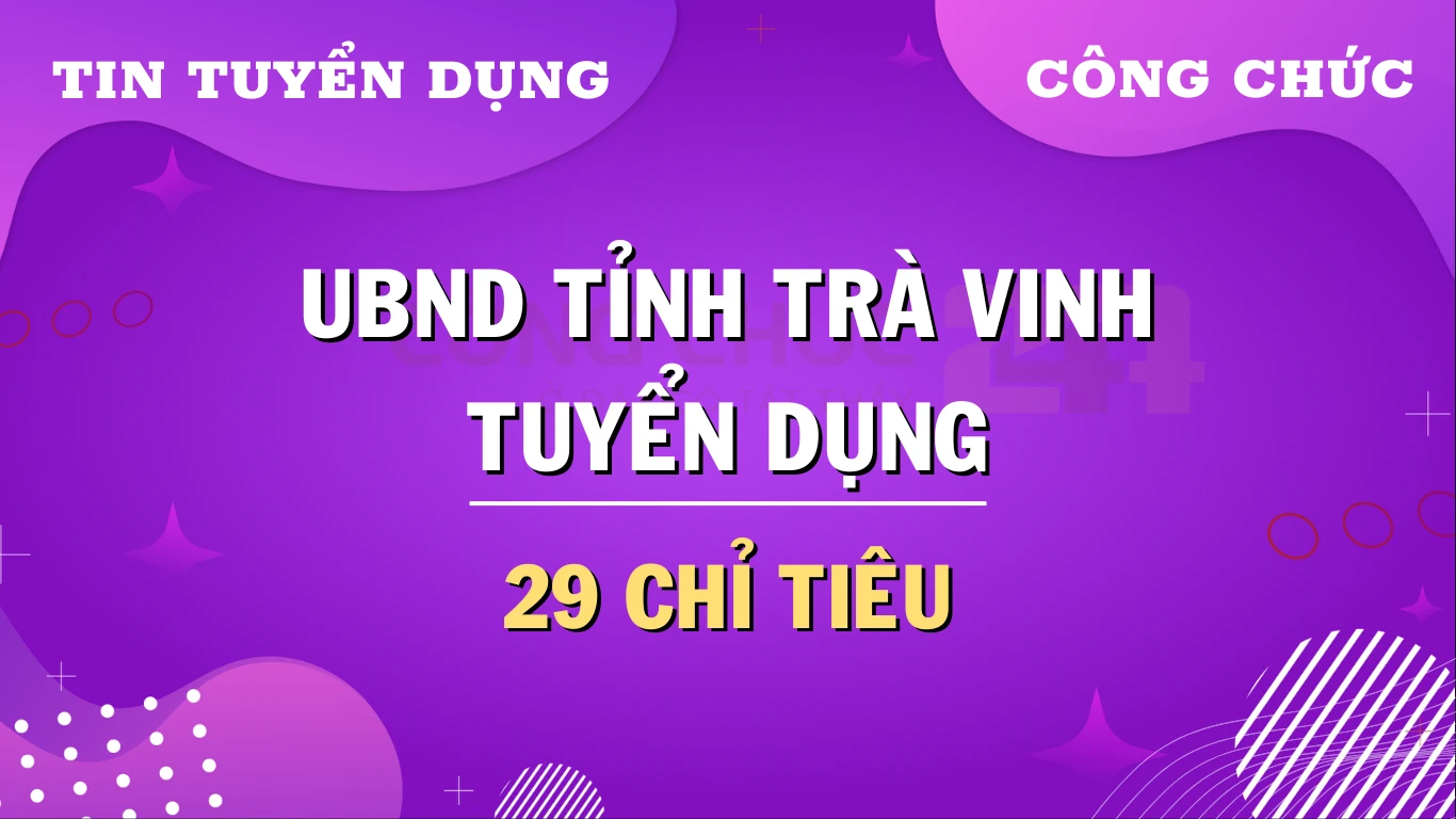 Thumbnail Tuyển dụng Công chức tỉnh Trà Vinh năm 2024: Hướng dẫn ứng tuyển chi tiết