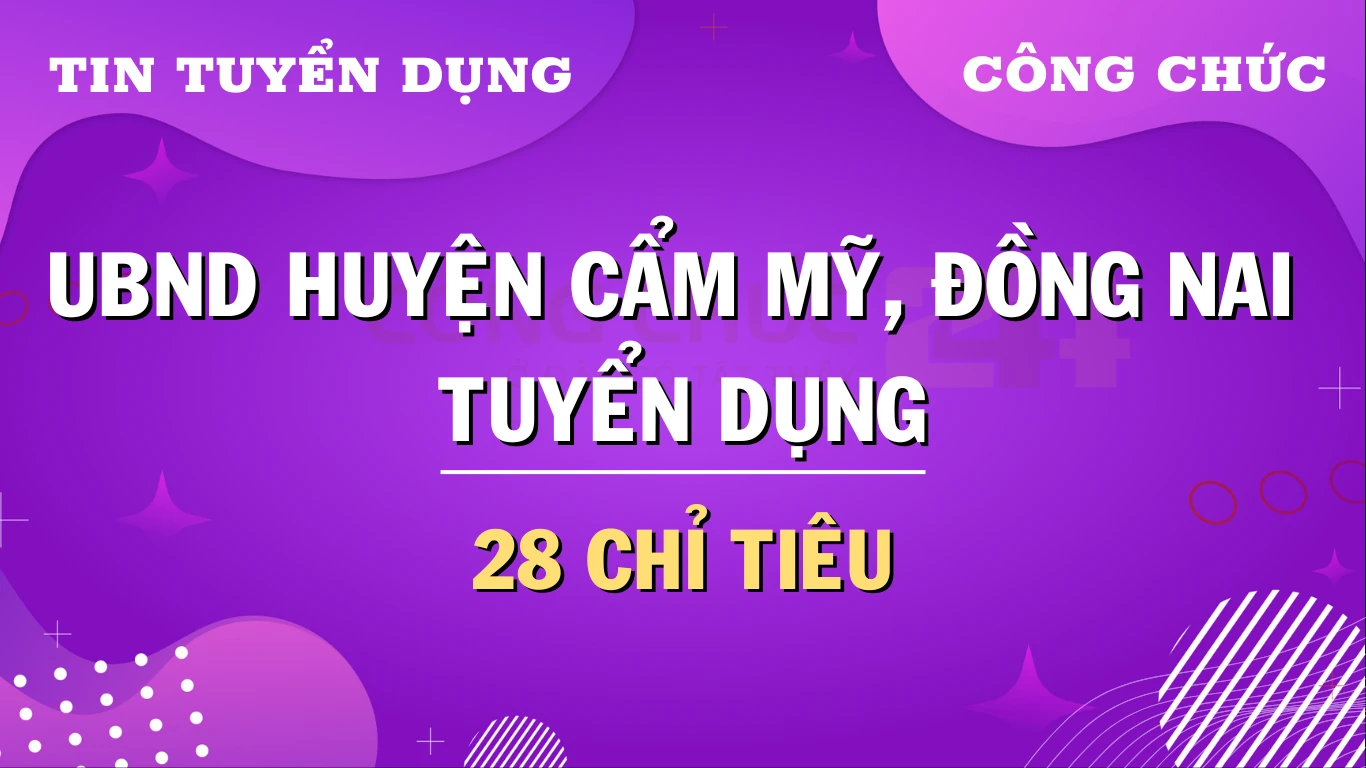 Thumbnail UBND huyện Cẩm Mỹ, Đồng Nai tuyển dụng công chức cấp xã năm 2024